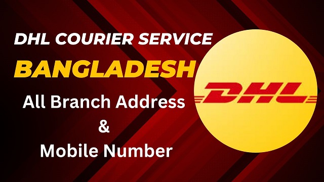DHL Courier Service Mobile Number and All Branch Address in Bangladesh